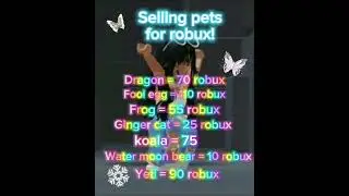 Selling adopt me pets for robux!! Bc I qiut
