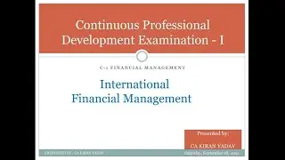 Lecture 22 CPD I C1 International Financial Management #cpd #cag #forex