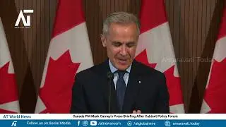 Canada PM Mark Carney's Press Briefing After Cabinet Policy Forum | Politics | AT World News