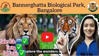 Bannerghatta Biological Park, Bangalore || Safari Ride || Full Details || Mehra Moments