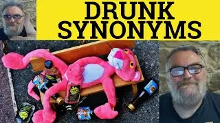 🔵 Drunk Synonyms - Sozzled Meaning Blotto Inebriated Tight Plastered Smashed Soused Paralytic Pissed