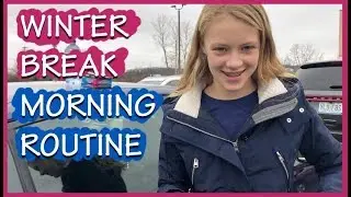 REAL WINTER BREAK MORNING ROUTINE!