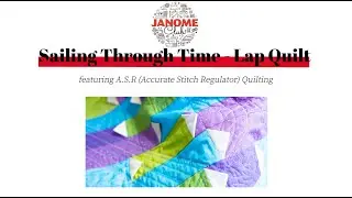 June Janome Club 2025: Sailing Through Time - Lap Quilt featuring A.S.R quilting.