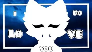 I Do Love You // Animation Meme