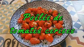 Po&ecirc;l&eacute;e de tomates cerises. #recette Pan-fried cherry tomatoes. #recipe