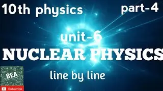 TN class 10 || science || unit-6 NUCLEAR PHYSICS || line by line || English medium || part-4