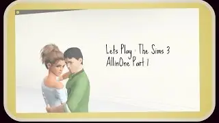 Sims 3 AllinOne Part One: Introduction 2
