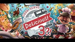 Cook Serve Delicious! 3?! Part ?+1 | No Commentary Gameplay Only