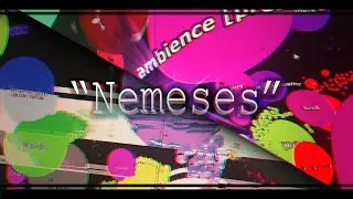 &ldquo;Nemeses&rdquo; // Gota.io Edit - Aztekk X Sprookie