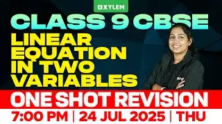 Class 9 CBSE Maths | Linear Equation In Two Variables - ONE SHOT REVISION | Xylem Class 9 CBSE