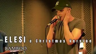 BAMBOO // ELESI a Christmas Version