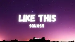 Squash - Like This  (Lyrics) (Payment Plan Riddim)