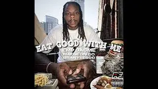 GoodEatsWithEMP - Eat Good With Me ft Mayne On Go & Brian Fresco