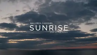 Sunrise Timelapse 4K | Calming Music | Mallorca, Canyamel | Fuji X100V