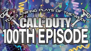 COD Top 3 Knifing Plays of the Week #100 Special | RifleKnights