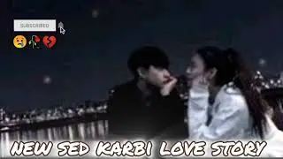 new karbi love story 😭💔🥺