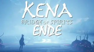 Kena: Bridge of Spirits [Deutsch | Let's Play] Part 29 - Das Ende der Reise [ENDE]