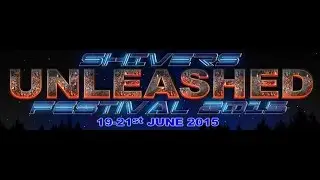 Shivers Unleashed Festival 2015 June 20