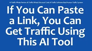 AI Traffic Whale Review AI Traffic Whale Discount Code AI Traffic Software Real Human Traffic System