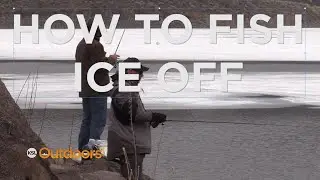 Fish Tech Tip: When Ice-Off Finally Comes, Here's How to Fish It