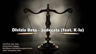 Divizia Beta - Judecata (Feat. K-lu) (Instr. Bugales)