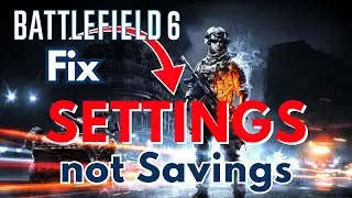 Исправление проблемы сохранения графических настроек Battlefield 6 после перезапуска игры