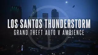 Thunderstorm Overnight In Los Santos | GTA V Ambience | For Sleep, Study & Relaxation