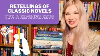 Classics Retellings: March TBR & Reading Recs