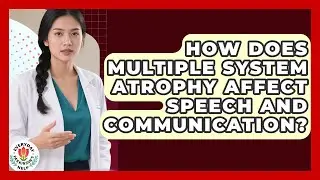 How Does Multiple System Atrophy Affect Speech And Communication? - Everyday Parkinsons Help
