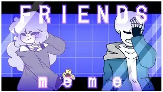 Friends | Tweened Animation meme | Collab with Mortal