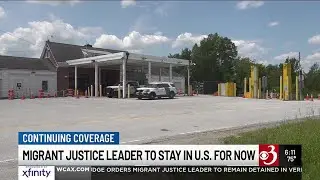 A detained leader of the Vermont group Migrant Justice will stay in the U.S. for now.