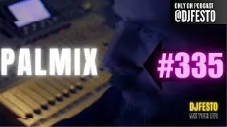 PALMIX #335 - DJFESTO