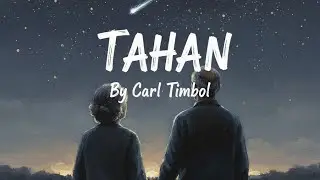 Tahan - Carl timbol (with lyrics) 