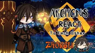 ||Archon react to each other || Part 2 || Zhongli || My AU !!|| Read the Desc ❗||