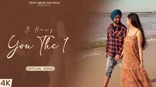YOU THE 1 [ Official Video ] - B HARRY | SHRIHARI | Trust Media Records | Latest Punjabi Songs 2024