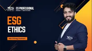 ESG Chapter 11  Ethics Revision  | CS Professional ESG | Adv Chirag Chotrani