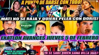 HOY JUEVES 5 EN EXATLON🔥  MATI QUIERE PELEA CON DORIS?? ROJOS ROBAN VILLA 360?