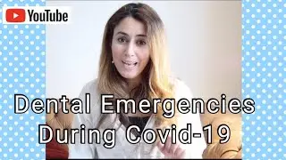 Advice From A Dentist. Dental Emergencies During Covid-19. Tips for Home Management