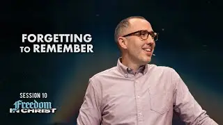 Forgetting to Remember | Pastor Ben Dixon