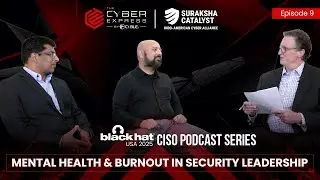 Black Hat USA 2025 | CISO Podcast Series &ndash; Episode 9 OUT NOW
