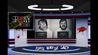 Spooky Murder Houses - John Wayne Gacy