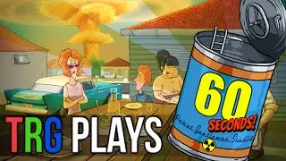 TRG Plays - 60 Seconds! (with Suitcase DLC)