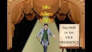 John Adams and the Pain of the Vice Presidency