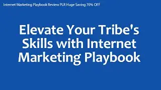 Internet Marketing Playbook Review PLR Huge Saving 70% OFF