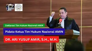 Pidato Ketua Tim Hukum Nasional AMIN, Dr Ari Yusuf Amir, S.H., M.H.