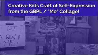 Creative Kids Craft of Self-Expression from The Gail Borden Public Library / 