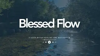 Ambient Atmospheric for Healing | Blessed Flow by Sea of Peace
