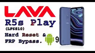 LAVA R5s Play LF6810 Hard Reset & FRP Bypass Full Guide