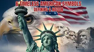 6 Timeless Symbols That Define America