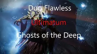Duo Flawless Ultimatum Ghosts of the Deep | 2 Warlocks